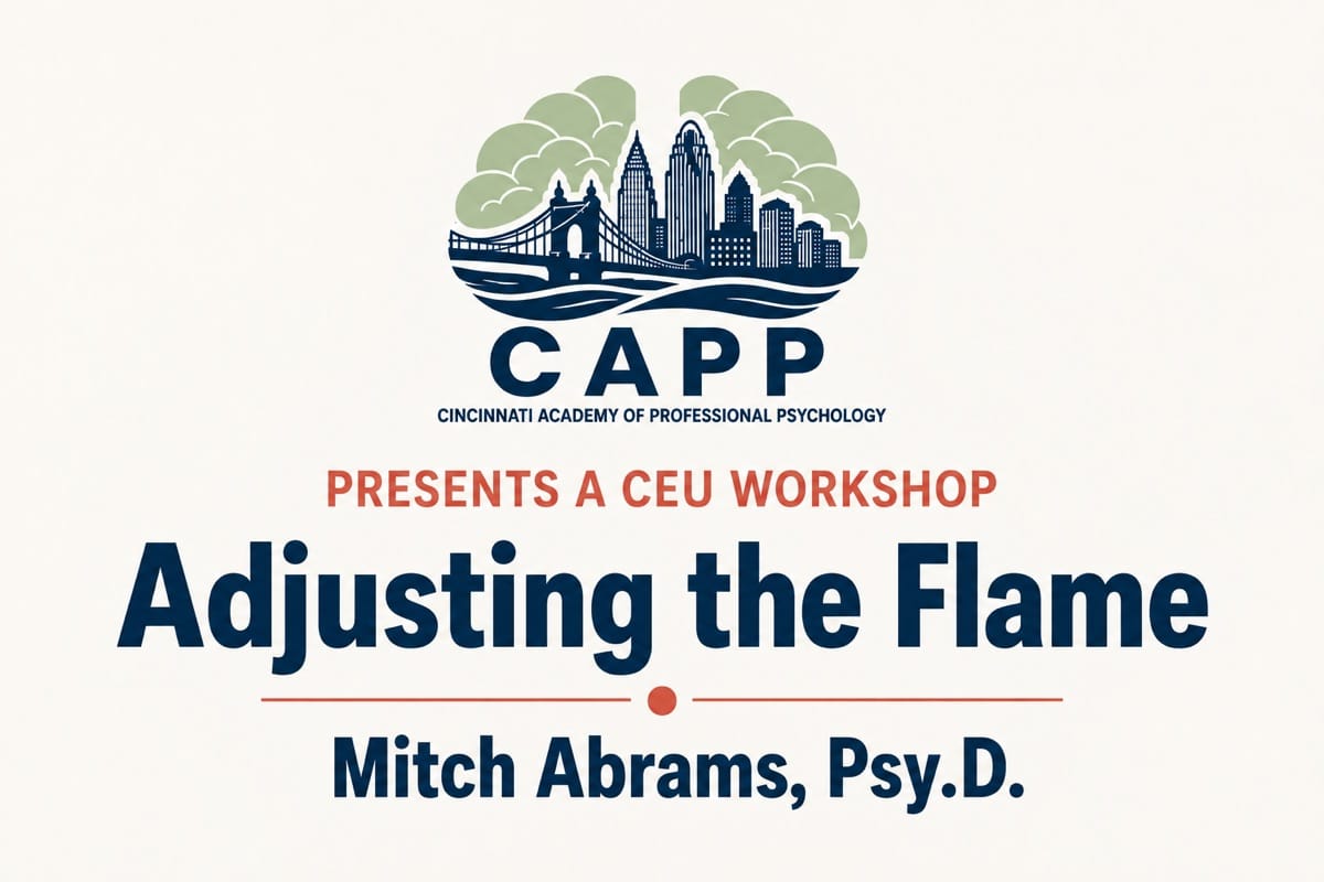 Adjusting the Flame, a CAPP workshop presented by Mitch Abrams, Psy.D.